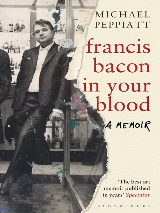 Title details for Francis Bacon in Your Blood by Michael Peppiatt - Available